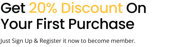 Get 20% Discount On Your First Purchase